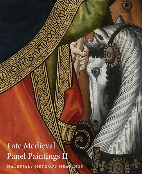 Cover for Susie Nash · Late Medieval Panel Paintings: Materials, Methods, Meanings: Volume II - Late Medieval Panel Paintings (Paperback Book) (2025)