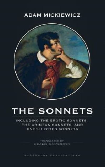 Cover for Adam Mickiewicz · The Sonnets: Including The Erotic Sonnets, The Crimean Sonnets, and Uncollected Sonnets (Gebundenes Buch) (2019)