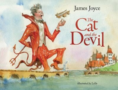 Cover for James Joyce · The Cat and the Devil – A children's story by James Joyce (Hardcover bog) (2021)