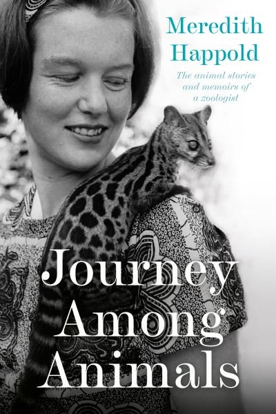 Cover for Meredith Happold · Journey among Animals: The animal stories and memoirs of a zoologist (Paperback Book) (2021)