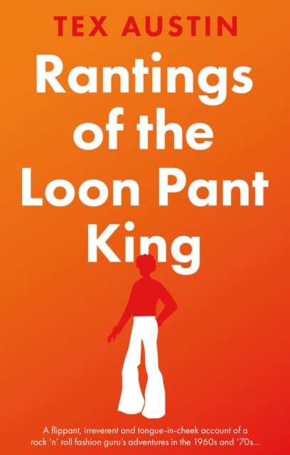 Cover for Tex Austin · Rantings of the Loon Pant King (Paperback Book) (2023)