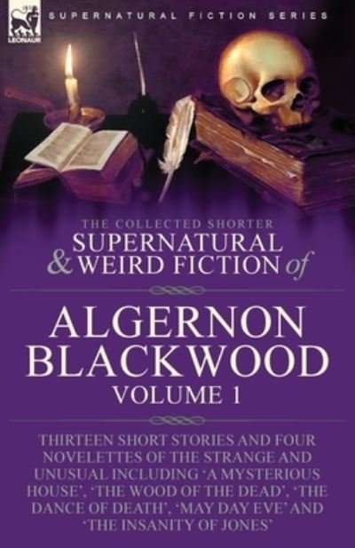 Cover for Algernon Blackwood · Collected Shorter Supernatural &amp; Weird Fiction of Algernon Blackwood (Bog) (2022)
