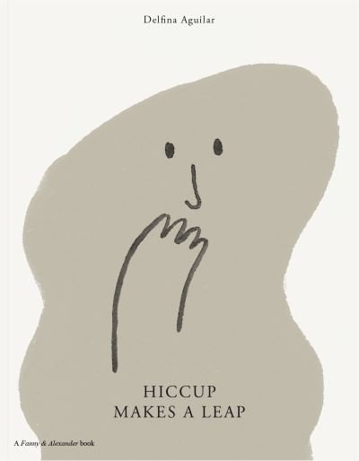Cover for Delfina Aguilar · Hiccup Makes a Leap (Gebundenes Buch) (2020)