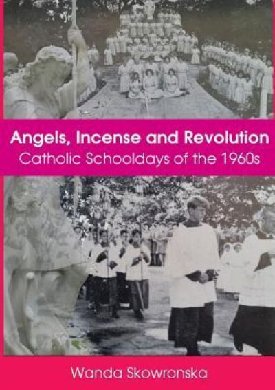 Cover for Wanda Skowronska · Angels, Incense and Revolution (Paperback Book) (2019)