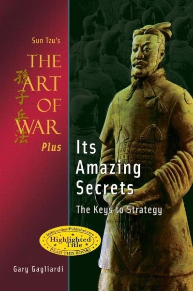 Cover for Sun Tzu · Sun Tzu's the Art of War Plus Its Amazing Secrets: the Keys to Strategy (Paperback Bog) [Fourth edition] (2014)