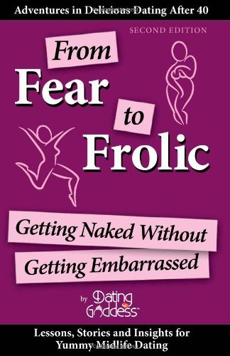 Cover for Dating Goddess · From Fear to Frolic: Get Naked Without Getting Embarrassed (Paperback Bog) (2012)