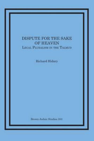 Cover for Hidary, Richard (Yeshiva University, New York) · Dispute for the Sake of Heaven: Legal Pluralism in the Talmud (Paperback Bog) (2010)