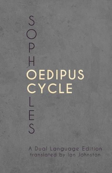 Cover for Ian Johnston · Sophocles' Oedipus Cycle (Taschenbuch) (2017)