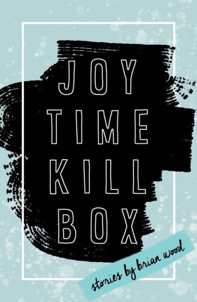 Cover for Brian Wood · Joytime Killbox - American Reader (Paperback Book) (2019)