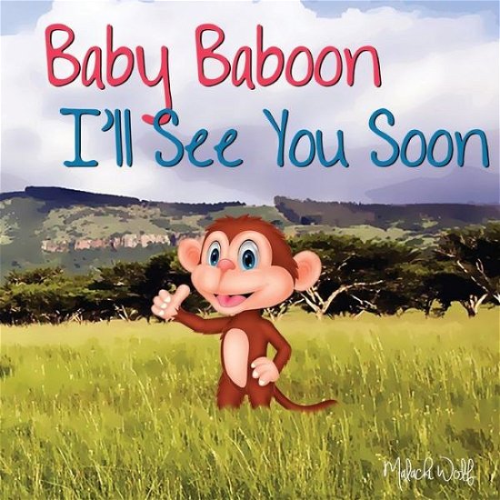 Cover for Malachi Wolf · Baby Baboon I'll See You Soon (Paperback Bog) (2019)