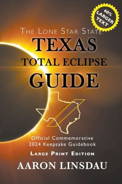 Cover for Aaron Linsdau · Texas Total Eclipse Guide (LARGE PRINT) (Pocketbok) (2019)