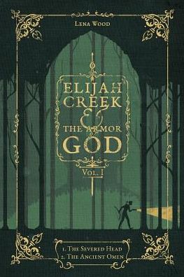 Cover for Lena Wood · Elijah Creek &amp; the Armor of God Vol. I (Paperback Book) (2018)