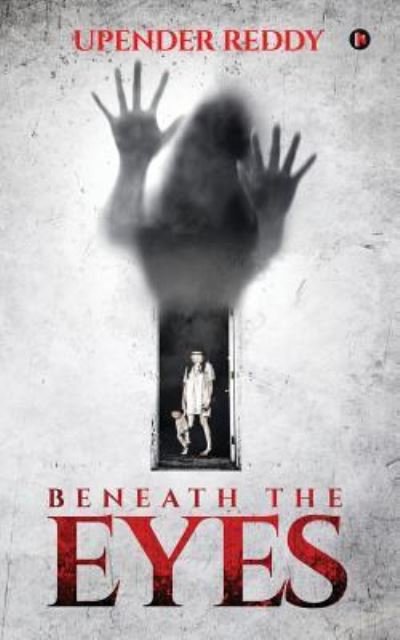 Cover for Upender Reddy · Beneath the Eyes (Paperback Book) (2017)
