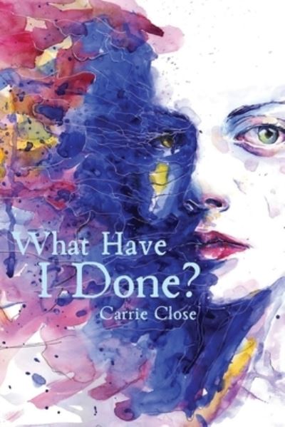 What Have I Done? - Unsolicited Press - Libros - Unsolicited Press - 9781950730919 - 8 de marzo de 2022