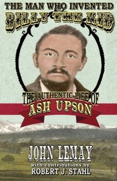 Cover for John Lemay · The Man Who Invented Billy the Kid (Paperback Book) (2020)