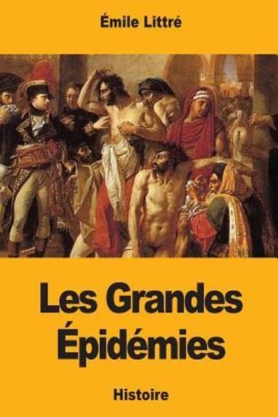 Cover for Emile Littre · Les Grandes Epidemies (Paperback Book) (2017)