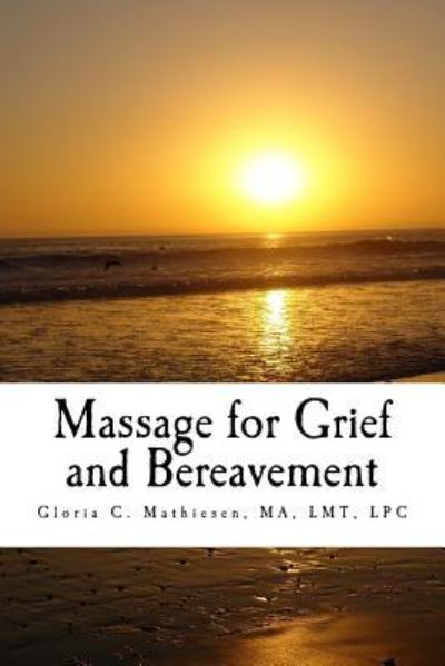 Cover for Gloria C Mathiesen · Massage for Grief and Bereavement (Taschenbuch) (2017)