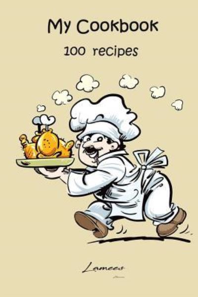 Cover for Lamees Alhassar · My Cookbook 100 recipes (Paperback Book) (2017)