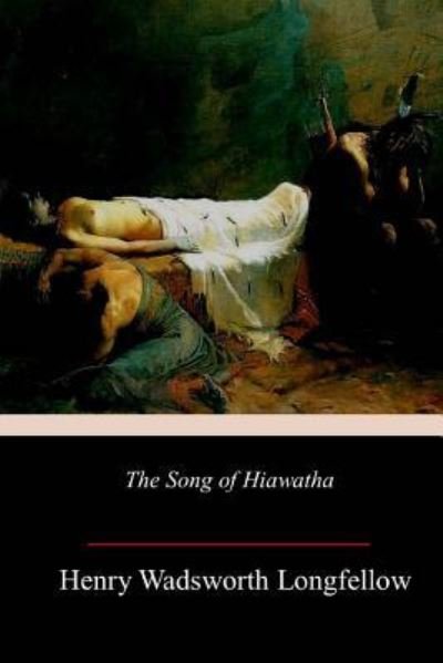 Cover for Henry Wadsworth Longfellow · The Song of Hiawatha (Taschenbuch) (2018)