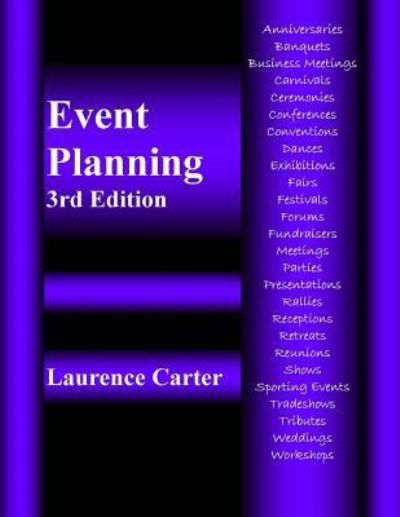 Event Planning 3rd Edition - Laurence Anthony Carter - Livres - Createspace Independent Publishing Platf - 9781984940919 - 3 février 2018