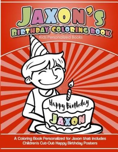 Cover for Jaxon's Books · Jaxon's Birthday Coloring Book Kids Personalized Books (Paperback Bog) (2018)