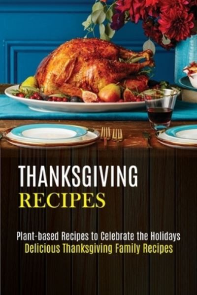 Cover for Kyle McElyea · Thanksgiving Recipes (Paperback Book) (2020)