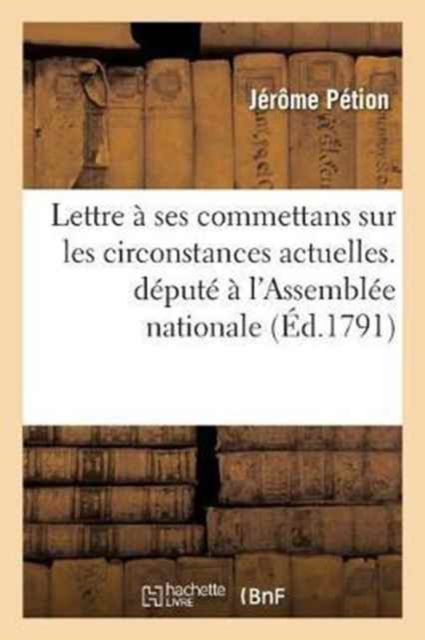 Cover for Petion-j · Lettre de J. Pétion à ses commettans sur les circonstances actuelles. - A M. Pétion, (Paperback Book) (2017)