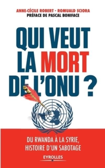 Cover for Romuald Sciora · Qui veut la mort de l'ONU ? (Pocketbok) (2018)