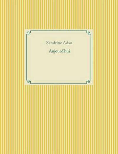 Cover for Adso · Aujourd'hui (Book) (2016)