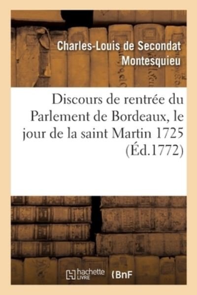 Cover for Montesquieu · Discours de Rentree Du Parlement de Bordeaux, Le Jour de la Saint Martin 1725 (Pocketbok) (2020)