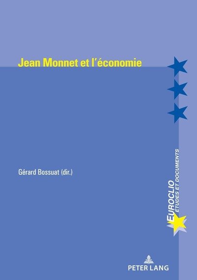 Jean Monnet Et l'Economie - Euroclio -  - Kirjat - PIE - Peter Lang - 9782807604919 - tiistai 15. toukokuuta 2018