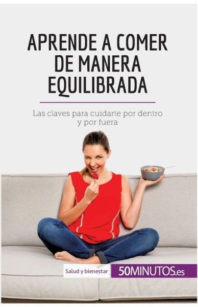 Cover for 50minutos · Aprende a comer de manera equilibrada (Paperback Bog) (2017)