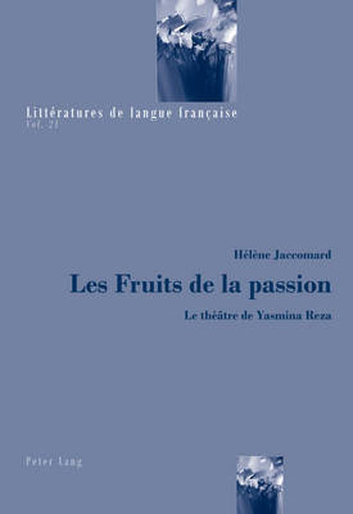 Cover for Helene Jaccomard · Les Fruits De La Passion: Le Thaeaatre De Yasmina Reza (Paperback Book) [French edition] (2013)