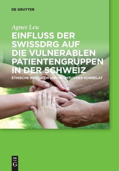 Einfluss der SwissDRG auf die vulnerablen Patientengruppen in der Schweiz - Leu Schweizerischer Nationalfonds (Snf) - Books - de Gruyter - 9783110415919 - May 27, 2015