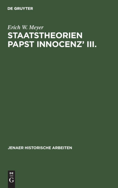 Cover for Erich W. Meyer · Staatstheorien Papst Innocenz' III (Book) (1919)