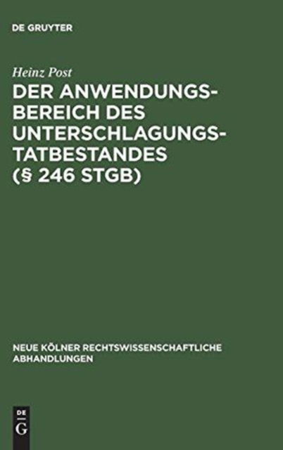 Cover for Heinz Post · Der Anwendungsbereich des Unterschlagungstatbestandes ( 246 StGB) (Hardcover Book) (1956)