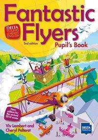 Cover for Fantastic Flyers 2nd edition Saddle Stitching: An activity-based course for young learners. Pupil's Book - DELTA Young Learners English (Pamphlet) [Rev edition] (2019)