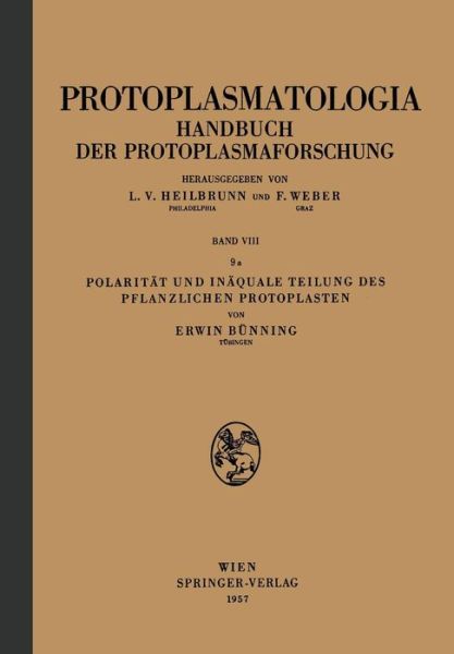 Cover for Erwin Bunning · Polaritat Und Inaquale Teilung Des Pflanzlichen Protoplasten (Paperback Bog) [Softcover Reprint of the Original 1st 1958 edition] (1958)