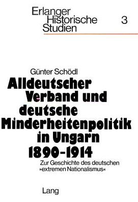 Cover for Alldeutscher Verband und deutsche Minderheitenpolitik in Ungarn 1890-1914: Zur Geschichte des deutschen Ã‚Â«extremen NationalismusÃ‚Â» (Paperback Book) (1978)
