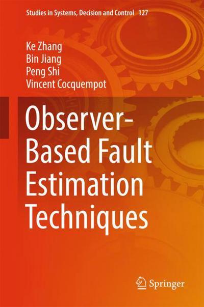 Cover for Zhang · Observer Based Fault Estimation Techniques (Buch) [1st ed. 2018 edition] (2017)