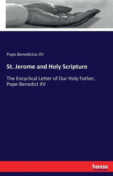 Cover for Pope Benedictus XV · St. Jerome and Holy Scripture: The Encyclical Letter of Our Holy Father, Pope Benedict XV (Paperback Book) (2017)