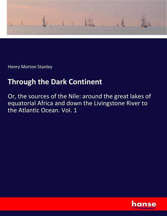 Through the Dark Continent - Stanley - Böcker -  - 9783337308919 - 31 augusti 2017