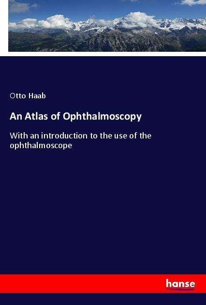 Cover for Haab · An Atlas of Ophthalmoscopy (Bok)