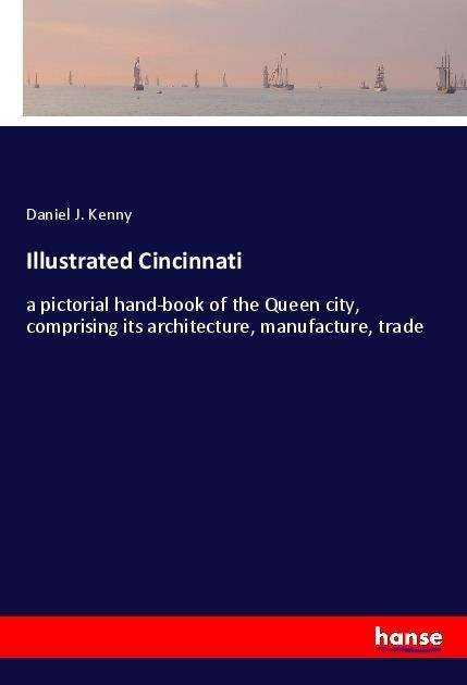Illustrated Cincinnati - Kenny - Books -  - 9783337915919 - 