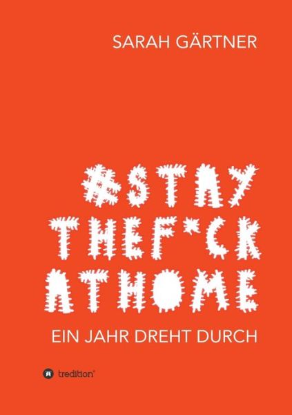 Cover for Gärtner · #Staythef ckathome - Ein Jahr d (Book) (2020)