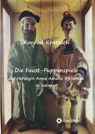 Cover for Konrad Kratzsch · Die Faust-Puppenspiele der Herzogin Anna Amalia Bibliothek in Weimar (Paperback Book) (2021)