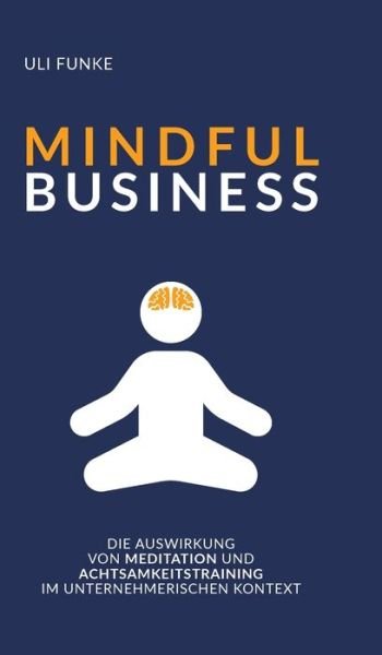 Cover for Uli Funke · Mindful Business (Hardcover Book) (2021)