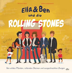 Cover for William Wahl · Ella &amp; Ben und die Rolling Stones – Von wilden Pferden, rollenden Steinen und ausgestreckten Zungen (Book) (2024)