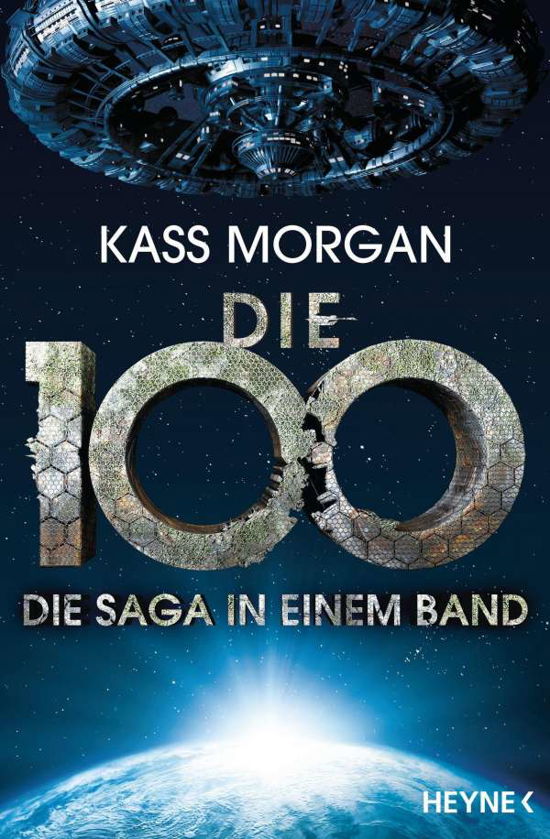 Die 100 - Die Saga in einem Band - Kass Morgan - Bücher - Heyne Taschenbuch - 9783453534919 - 9. August 2021