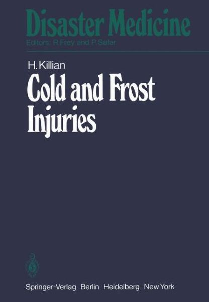 Cover for H. Killian · Cold and Frost Injuries - Rewarming Damages Biological, Angiological, and Clinical Aspects: Biological, Angiological, and Clinical Aspects - Disaster Medicine (Paperback Book) (1981)